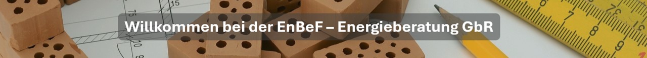Willkommen bei der EnBeF – Energieberatung GbR